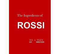 Yue Gu Felice Miluzzi The Ingredients of Rossi Paperback (Tascabile)