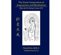Yue Lu The Great Compendium of Acupuncture and Moxibustion Volume VI (Tascabile)