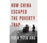 Yuen Yuen Ang How China Escaped the Poverty Trap (Tascabile)