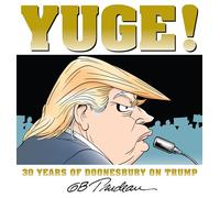 Yuge!: 30 Years of Doonesbury on Trump: Volume 37