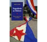 Yugoslavia as History: Twice there was a Country