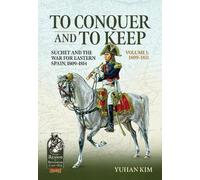 Yuhan Kim To Conquer And to Keep - Suchet and the War for Eastern Sp (Tascabile)