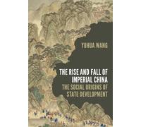 Yuhua Wang The Rise and Fall of Imperial China (Tascabile)