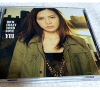 YUI - HOW CRAZY YOUR LOVE - YUI