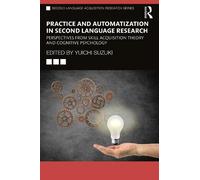 Yuichi Suzuki Practice and Automatization in Second Language Researc (Tascabile)