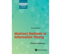 Yuichiro Kakihara Abstract Methods In Information Theory (Copertina rigida)