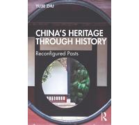 Yujie Zhu China’s Heritage through History (Tascabile)