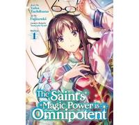 Yuka Tachibana The Saint's Magic Power is Omnipotent (Manga) Vol. 1 (Tascabile)