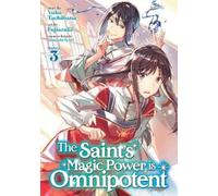 Yuka Tachibana The Saint's Magic Power is Omnipotent (Manga) Vol. 3 (Tascabile)