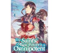 Yuka Tachibana The Saint's Magic Power is Omnipotent (Manga) Vol. 4 (Tascabile)