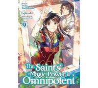 Yuka Tachibana The Saint's Magic Power is Omnipotent (Manga) Vol. 9 (Tascabile)