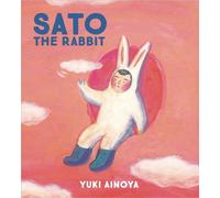 Yuki Ainoya Sato the Rabbit (Copertina rigida) Sato the Rabbit