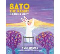 Yuki Ainoya Sato the Rabbit, Morning Light (Copertina rigida) Sato the Rabbit