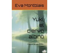 Yuki, el ciervo albino: Crónicas de Yuki- Primer viaje