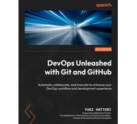 Yuki Hattori DevOps Unleashed with Git and GitHub (Tascabile)