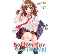 Yuki Yaku Fly Kennoji Win Bottom-Tier Character Tomozaki, Vol. 4 (li (Tascabile)