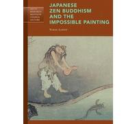 Yukio Lippit Japanese Zen Buddhism and the Impossible Painting (Tascabile)