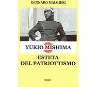 Yukio Mishima. Esteta del patriottismo