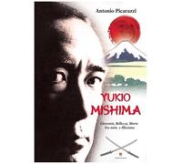 Yukio Mishima. Gioventù, bellezza, morte tra mito e illusione - [Edda Edizioni]