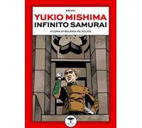 Yukio Mishima. Infinito samurai