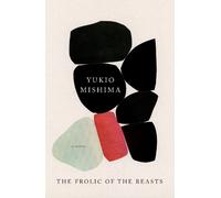 Yukio Mishima The Frolic of the Beasts (Tascabile) Vintage International