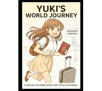 Yuki's World Tour - A Manga Coloring Journey: Explore 30 iconic places around the globe with Yuki - from Japan to New York, Venice, and beyond!