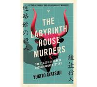 Yukito Ayatsuji The Labyrinth House Murders (Tascabile) Bizarre House Mysteries