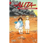 Yukito Kishiro Battle Angel Alita Mars Chronicle 1 (Tascabile)