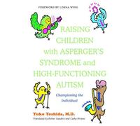 Yuko Yoshida Raising Children with Asperger's Syndrome and High-func (Tascabile)