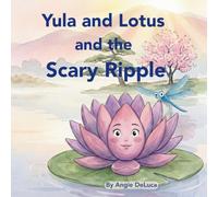 Yula and Lotus and the Scary Ripple