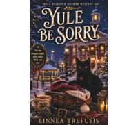 YULE BE SORRY: Yule Be Sorry: A Cozy Witch Mystery with a Talking Cat and a Yule Lights Secret