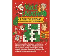 Yule Laugh - A Funny Christmas Crossword Extravaganza: Over 50 Funny Christmas Crosswords for Adults, Packed with Holiday Humor, Office Party Fails and Family Dinner Disasters