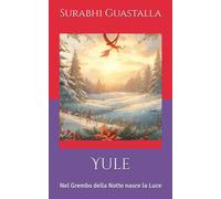 Yule: Nel Grembo della Notte nasce la Luce