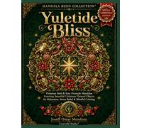 Yuletide Bliss: Premium Bold & Easy Christmas Coloring Book with Freestyle Mandalas Featuring Festive Christmas-Themed Objects, Holiday Traditions & Cozy Designs for Relaxation & Stress Relief