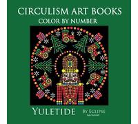 Yuletide Color by Number Circulism Christmas book : Superior Paper Edition