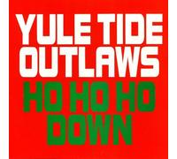 Yuletide Outlaws - Ho Ho Ho Down Xmas