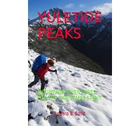 YULETIDE PEAKS: MOUNTAIN ADVENTURES FOR THE CHRISTMAS SPIRIT