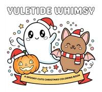 Yuletide Whimsy: A Spooky-Cute Christmas Coloring Book for Kids & Adults