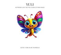 YULI: BUTTERFLIES CAN’T SEE THE COLORS OF THEIR WINGS