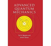 Yuli V. Nazarov Jeroen Danon Advanced Quantum Mechanics (Copertina rigida)
