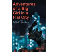 Yulia Pylyavskaya Adventures of a Big Girl in a Flat City (Tascabile)