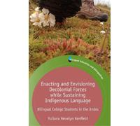 Yuliana Hevelyn Enacting and Envisioning Decolonial Forces wh (Copertina rigida)