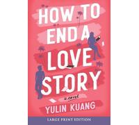 Yulin Kuang How to End a Love Story (Tascabile)