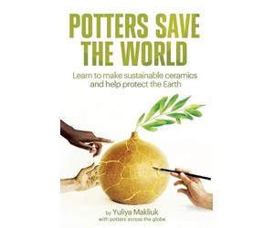 Yuliya Makliuk Potters Save the World (Tascabile) Potters Save the World