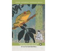Yumi Boutwell Clay Boutw Learn Japanese through Haiku - Kobayashi I (Tascabile)