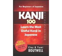 Yumi Boutwell Clay Boutwell Kanji 100 (Tascabile)