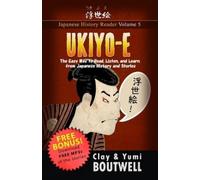 Yumi Boutwell John Clay Boutwell Ukiyo-e (Tascabile) Japanese History Reader