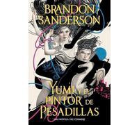 Yumi y el pintor de pesadillas: Una novela del Cosmere