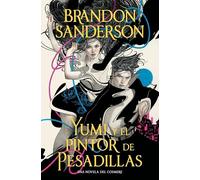 Yumi y el pintor de pesadillas: Una novela del Cosmere