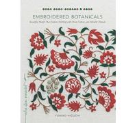 Embroidered Botanicals: Beautiful Motifs That Explore Stitching with Wool, Cotton, and Metallic Threads